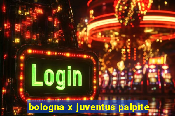 bologna x juventus palpite